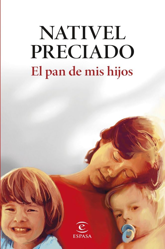 El pan de mis hijos (ESPASA NARRATIVA)