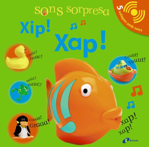 Sons sorpresa - Xip! Xap! (Catalá - A PARTIR DE 0 ANYS - LLIBRES AMB SONS - Sons sorpresa)