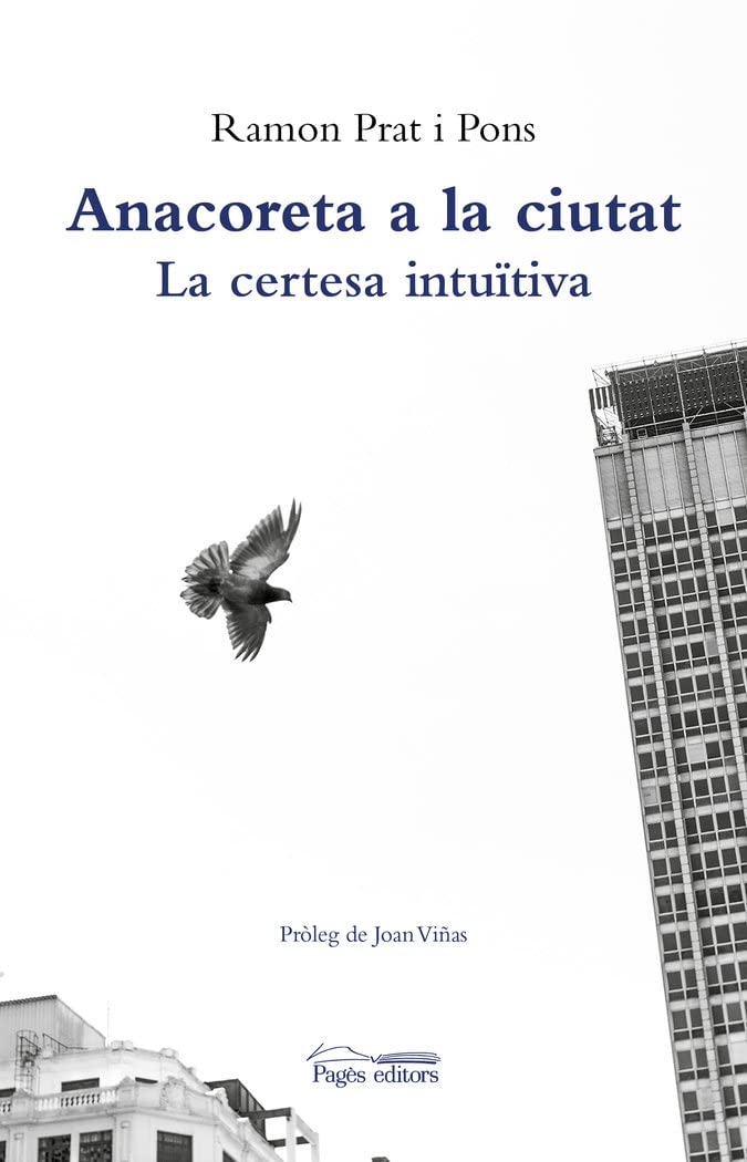 Anacoreta A La Ciutat: La certesa intuïtiva: 113 (Monografies)
