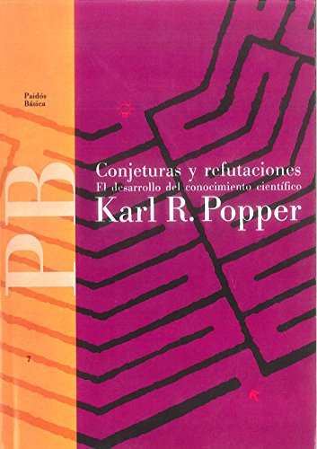 Conjeturas y refutaciones: El desarrollo del conocimiento científico: 7 (Básica)