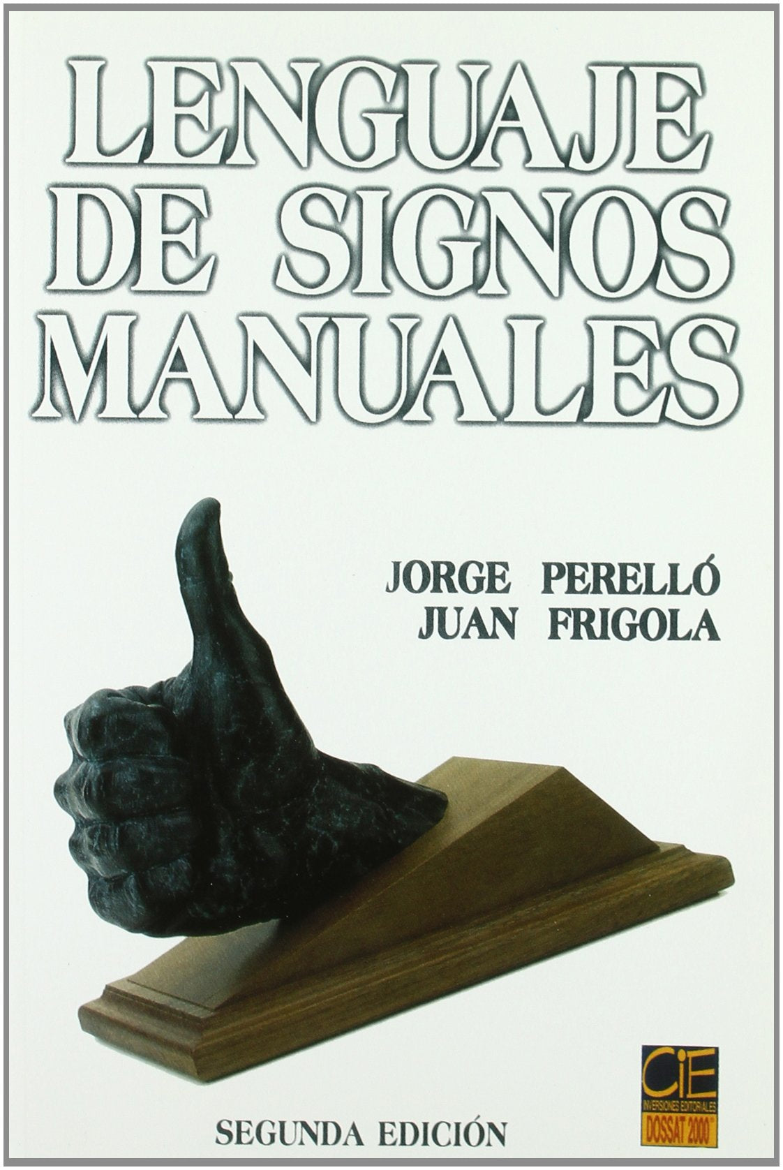Lenguaje de signos Manuales (2ª Edición) (SIN COLECCION)
