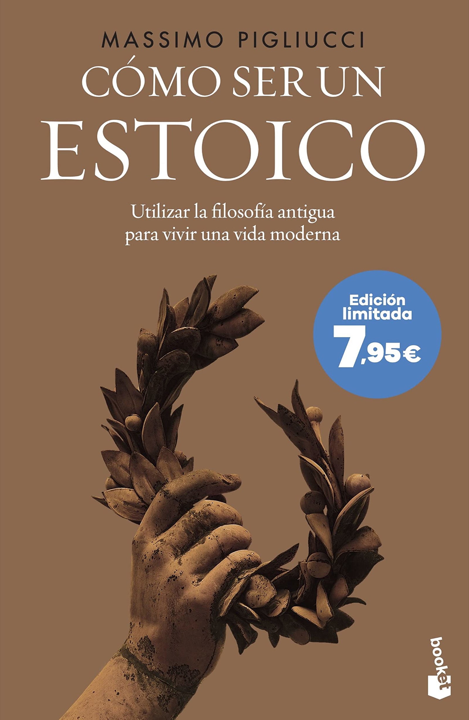 Cómo ser un estoico: Utilizar la filosofía antigua para vivir una vida moderna (Colección Especial)