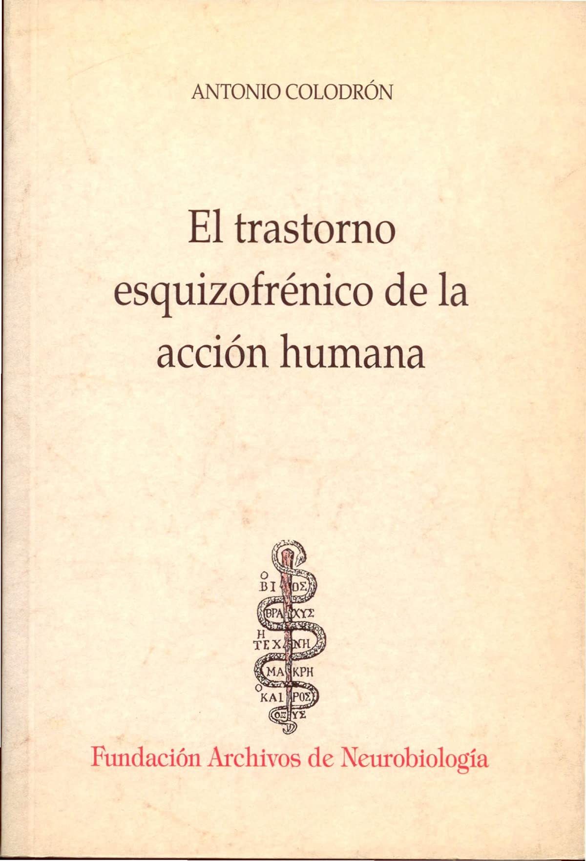 El trastorno esquizofr‚nico de la acci¢n humana (Psiquiatr¡a general)