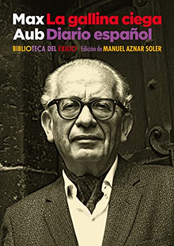 La gallina ciega: Diario español: 45 (Biblioteca del Exilio, Col. Anejos)