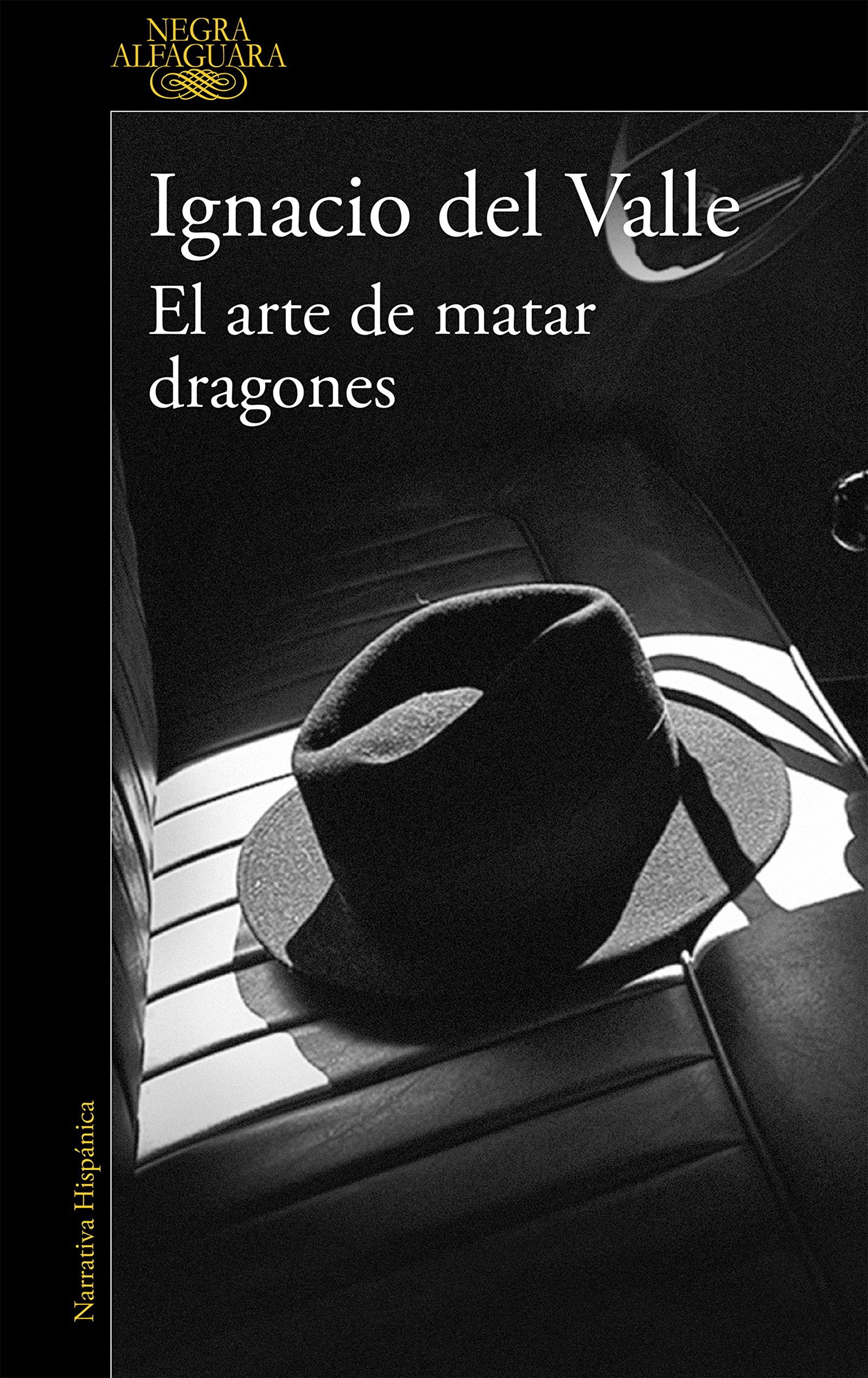 El arte de matar dragones (Capitán Arturo Andrade 1) (Alfaguara Negra)