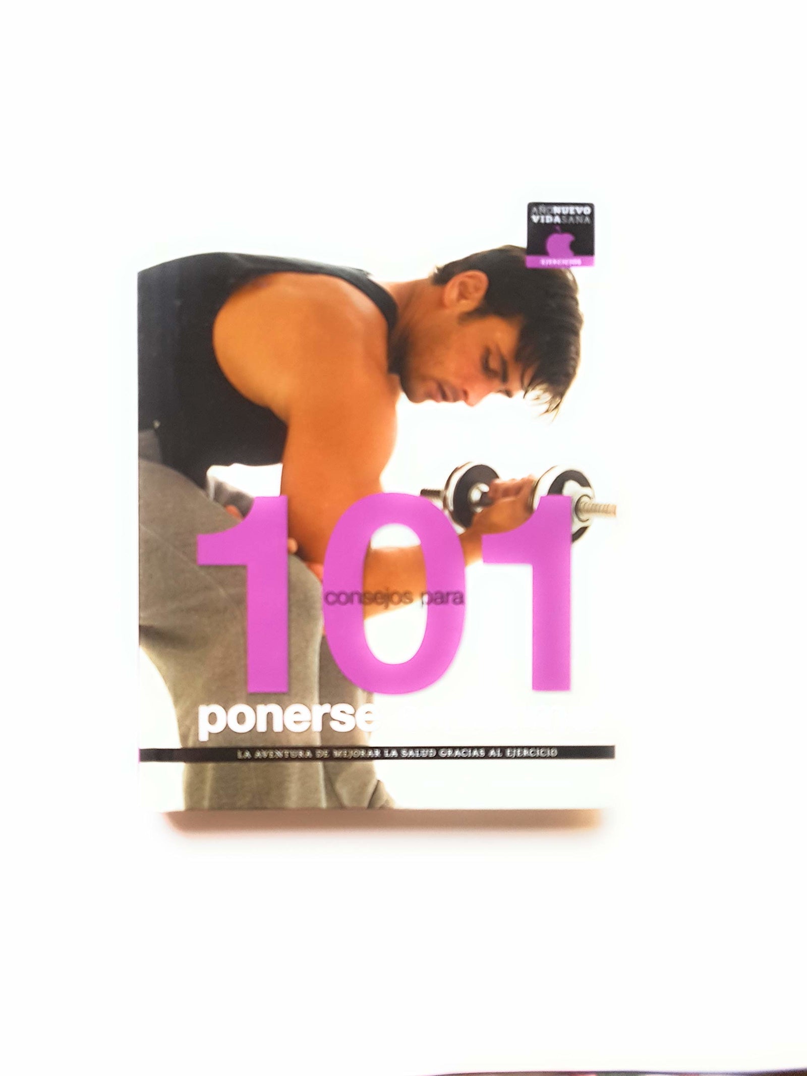 101 Consejos para Ponerse en Forma. la Aventura de Mejo(Col.Año Nuevo Vida Sana)Rar la Salud Gracias al Ejercicio