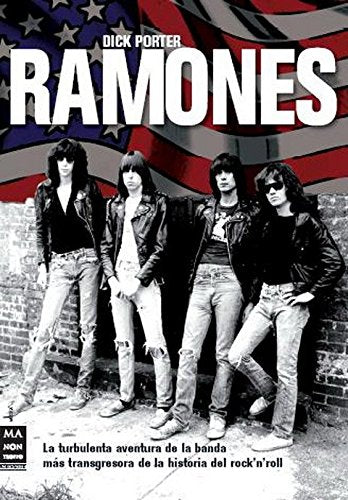 Ramones: La turbulenta aventura de la banda más transgresora de la historia del rock’n’roll (MUSICA)