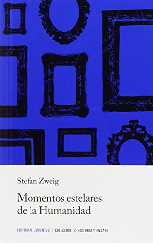 Z Momentos estelares de la humanidad (STEFAN ZWEIG)