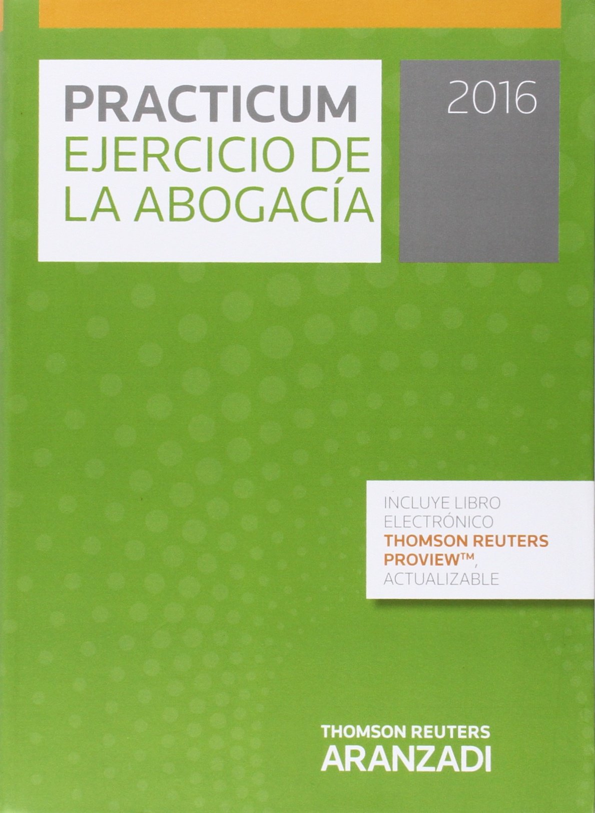 (2ª Ed.) Practicum Ejercicio Abogacia 2016 (+proview)