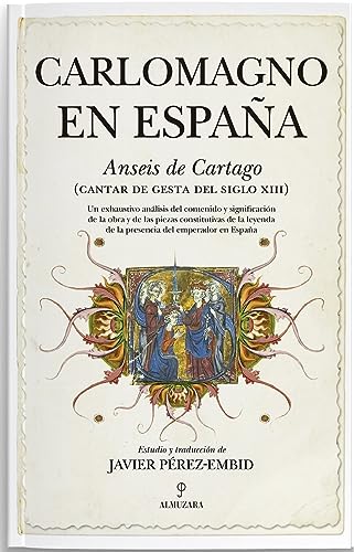Carlomagno en España: Anseis de Cartago (cantar de gesta del siglo XIII) (Historia)