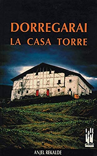 Dorregarai: La casa torre (ORREAGA)