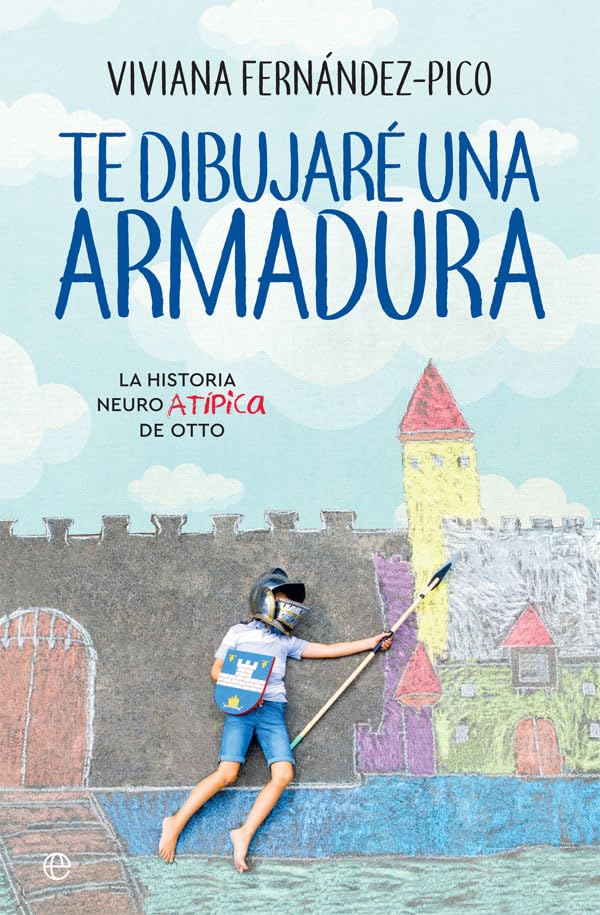 Te dibujaré una armadura: La historia neuroATÍPICA de Otto (Fuera de colección)
