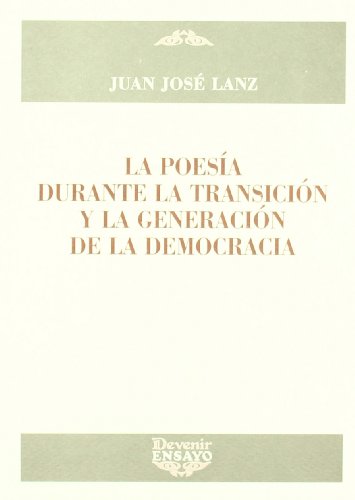 La poesía durante la transición y la generación de la democracia