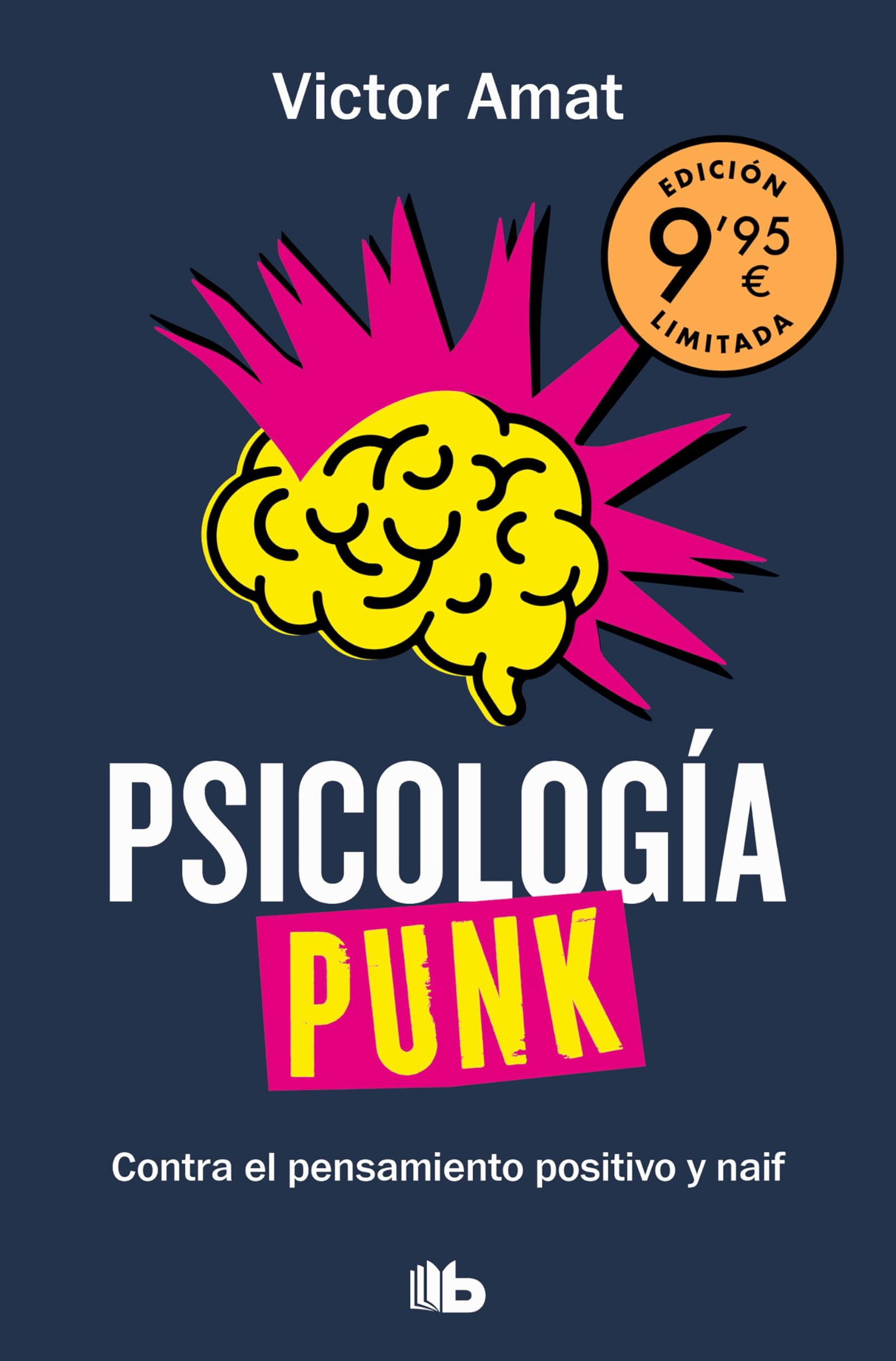 Psicología punk (edición limitada): Contra el pensamiento positivo y naif (CAMPAÑAS)