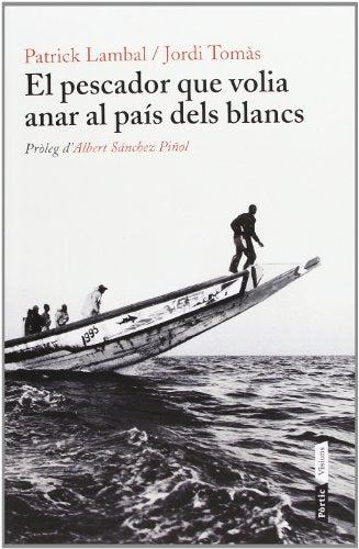 El Pescador Que Volia Anar Al País Dels Blancs (P.VISIONS)