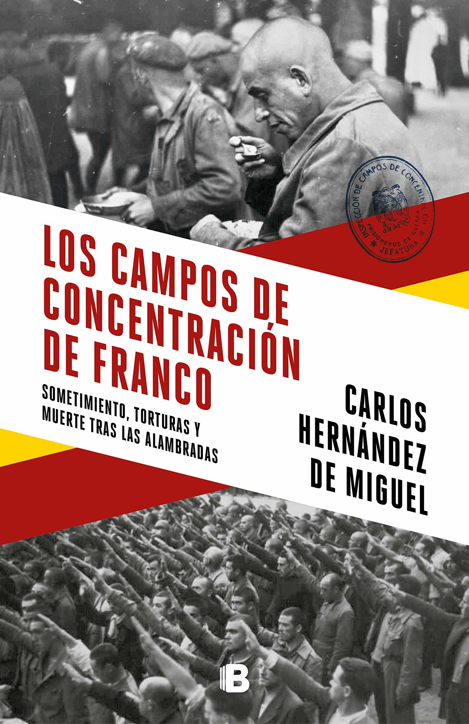 Los campos de concentración de Franco: Sometimiento, torturas y muerte tras las alambradas (No ficción)
