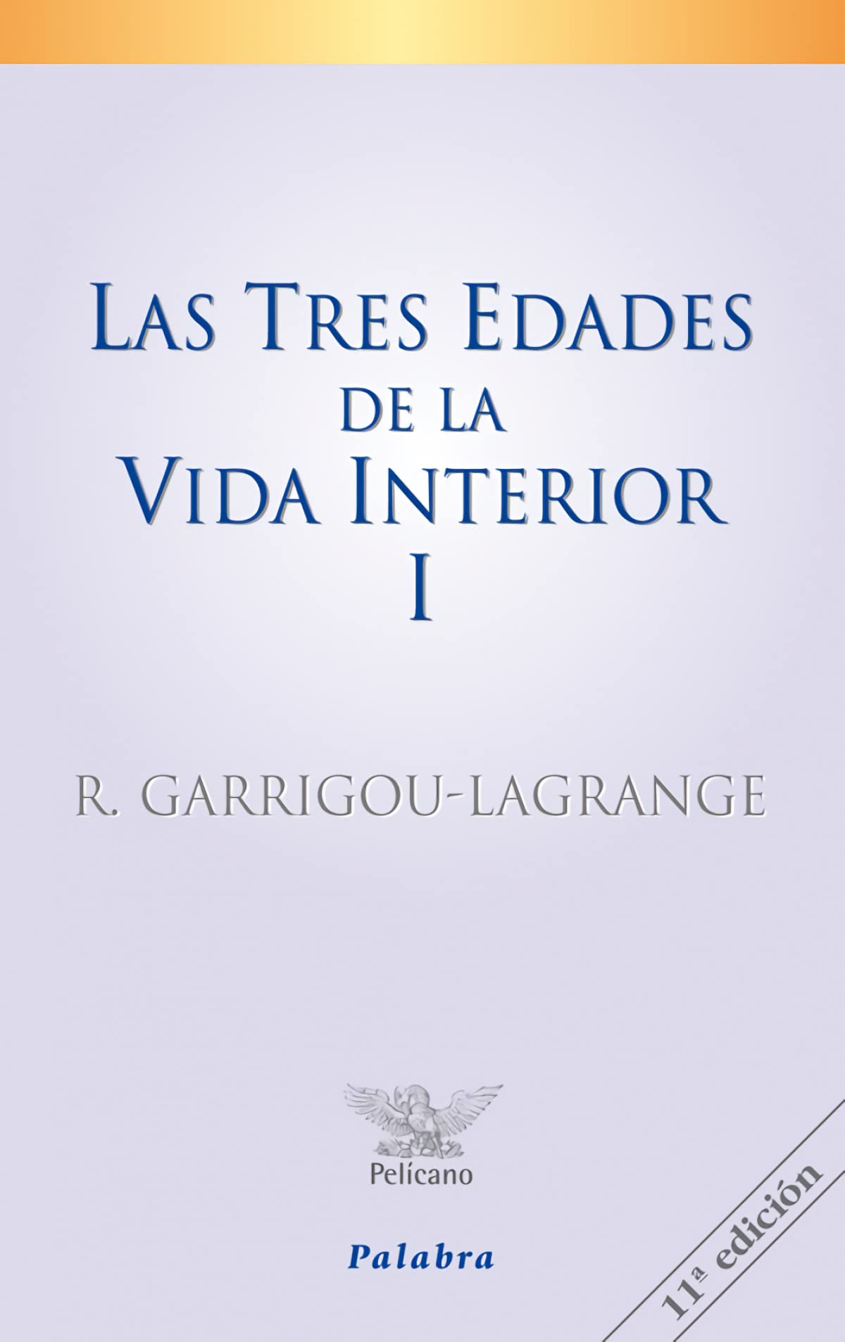 Las tres edades de la vida interior (tomo I)