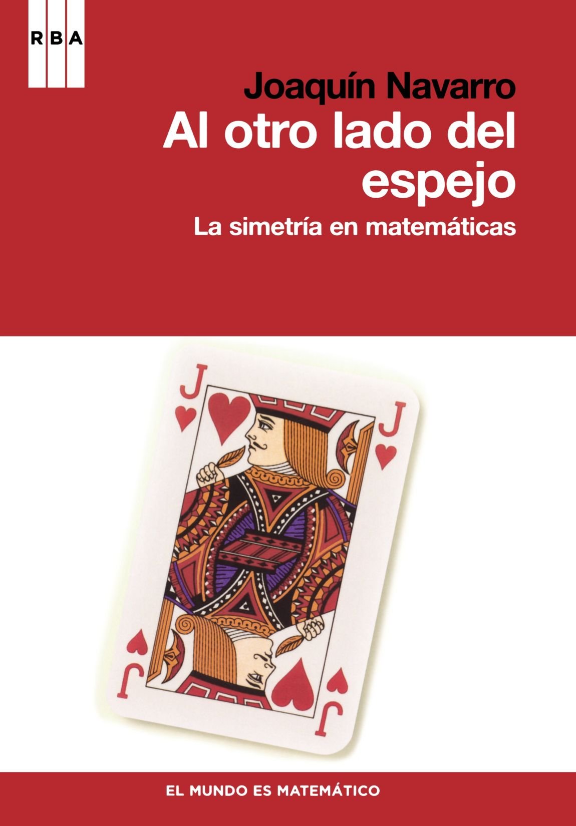 Al otro lado del espejo: La simetria en matemáticas (Divulgación)