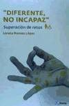 Diferente, pero no incapaz: superación de retos (SIN COLECCION)