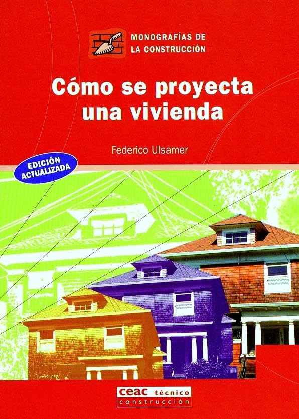 Cómo se proyecta una vivienda (Monografía de la construcción)