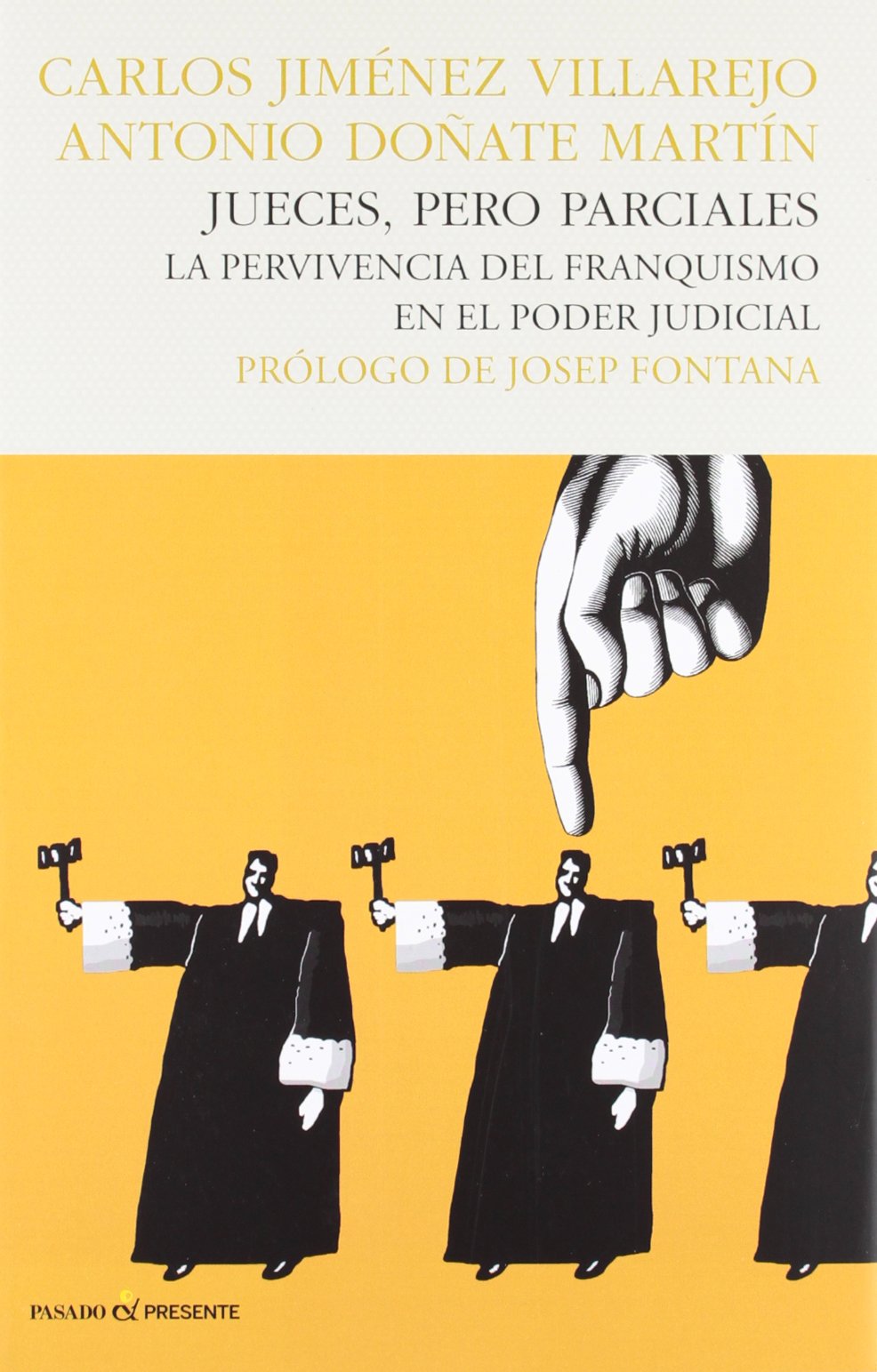 Jueces, Pero Parciales - 2ª Edición: La pervivencia del franquismo (HISTORIA)
