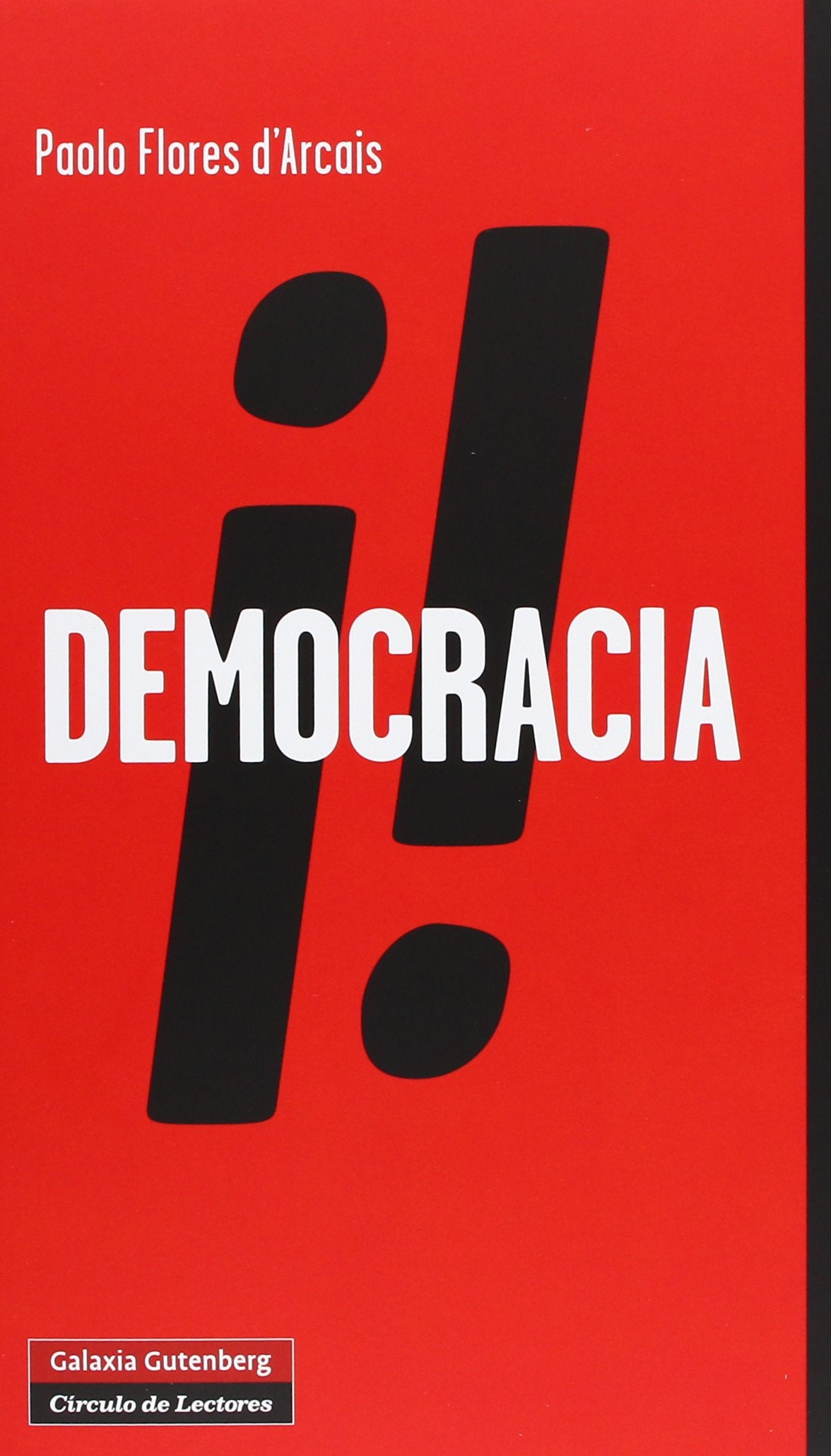¡Democracia!: Libertad privada y libertad rebelde (Ensayo)