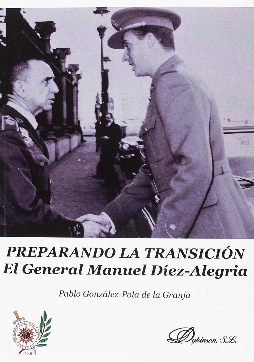 Preparando la Transición. El General Manuel Díez-Alegría (SIN COLECCION)
