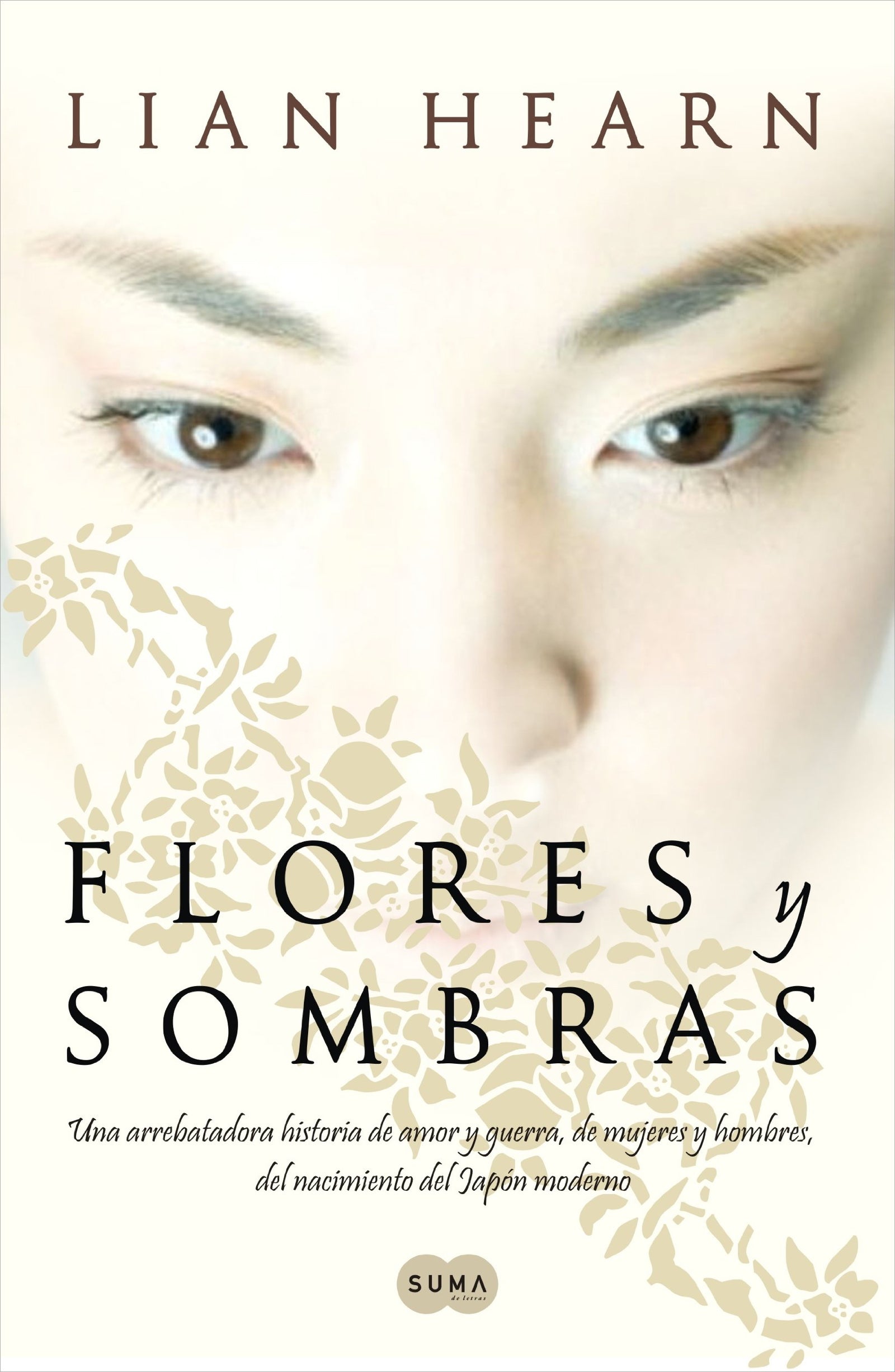 Flores y sombras: Una arrebatadora historia de amor y guerra, de mujeres y hombres, del nacimiento (SUMA)