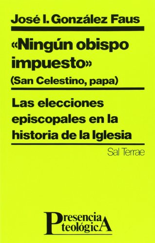'Ningún obispo impuesto' (San Celestino, Papa): Las elecciones episcopales en la historia de la Iglesia: 70 (Presencia Teologica)