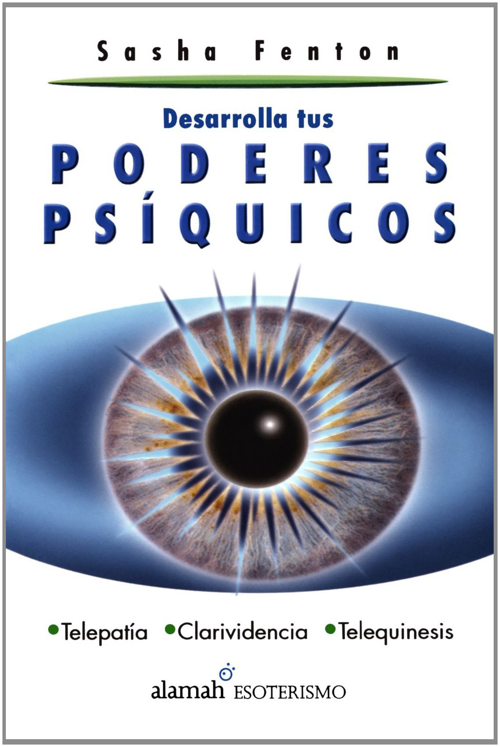 Desarrolla Tus Poderes Psiquicos/how to Be Psychic