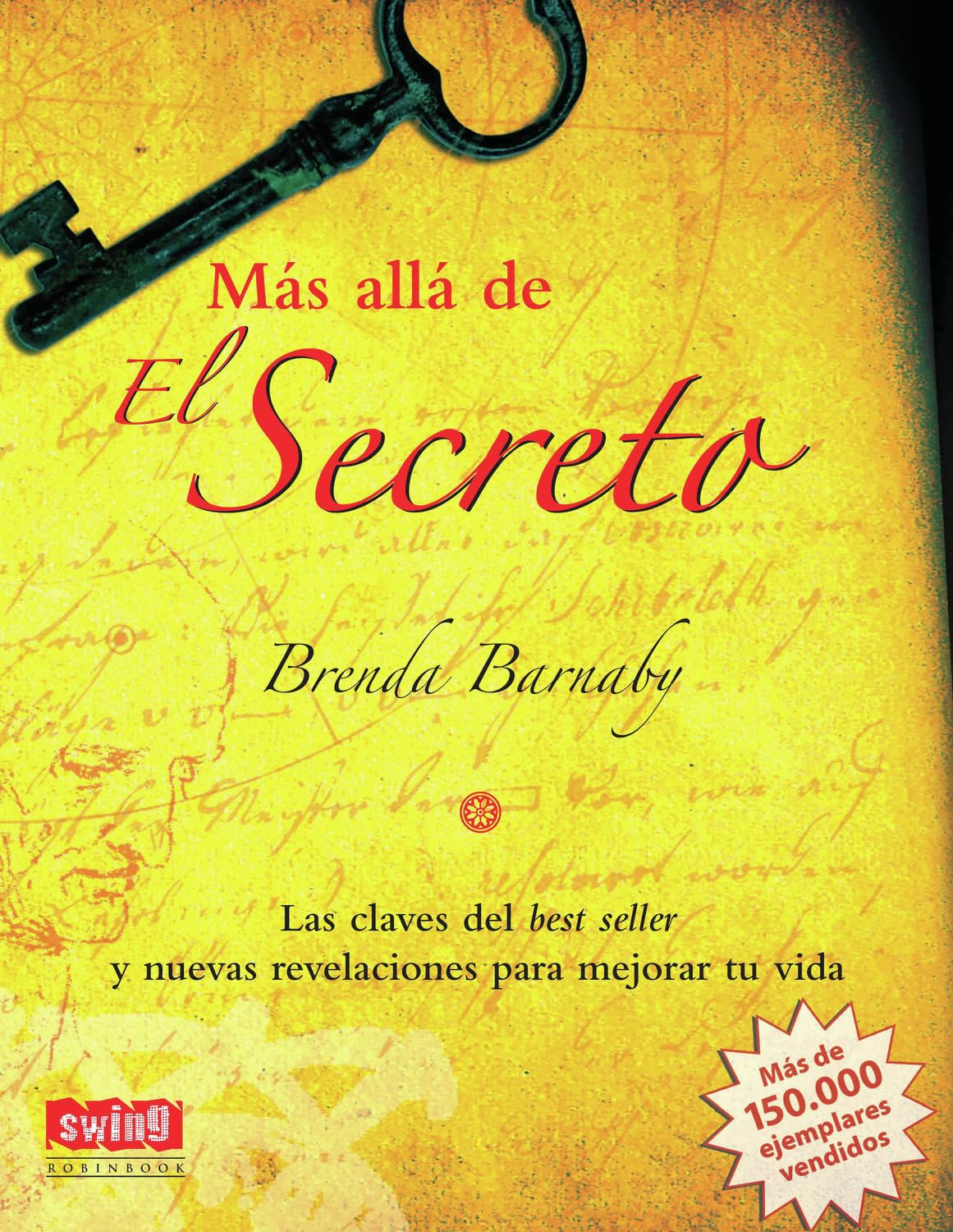 Más allá de el secreto (rústica): Las claves del best seller y nuevas revelaciones para mejorar tu vida
