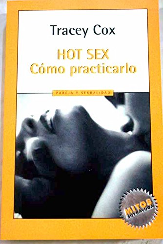 Hot sex: como practicarlo (
