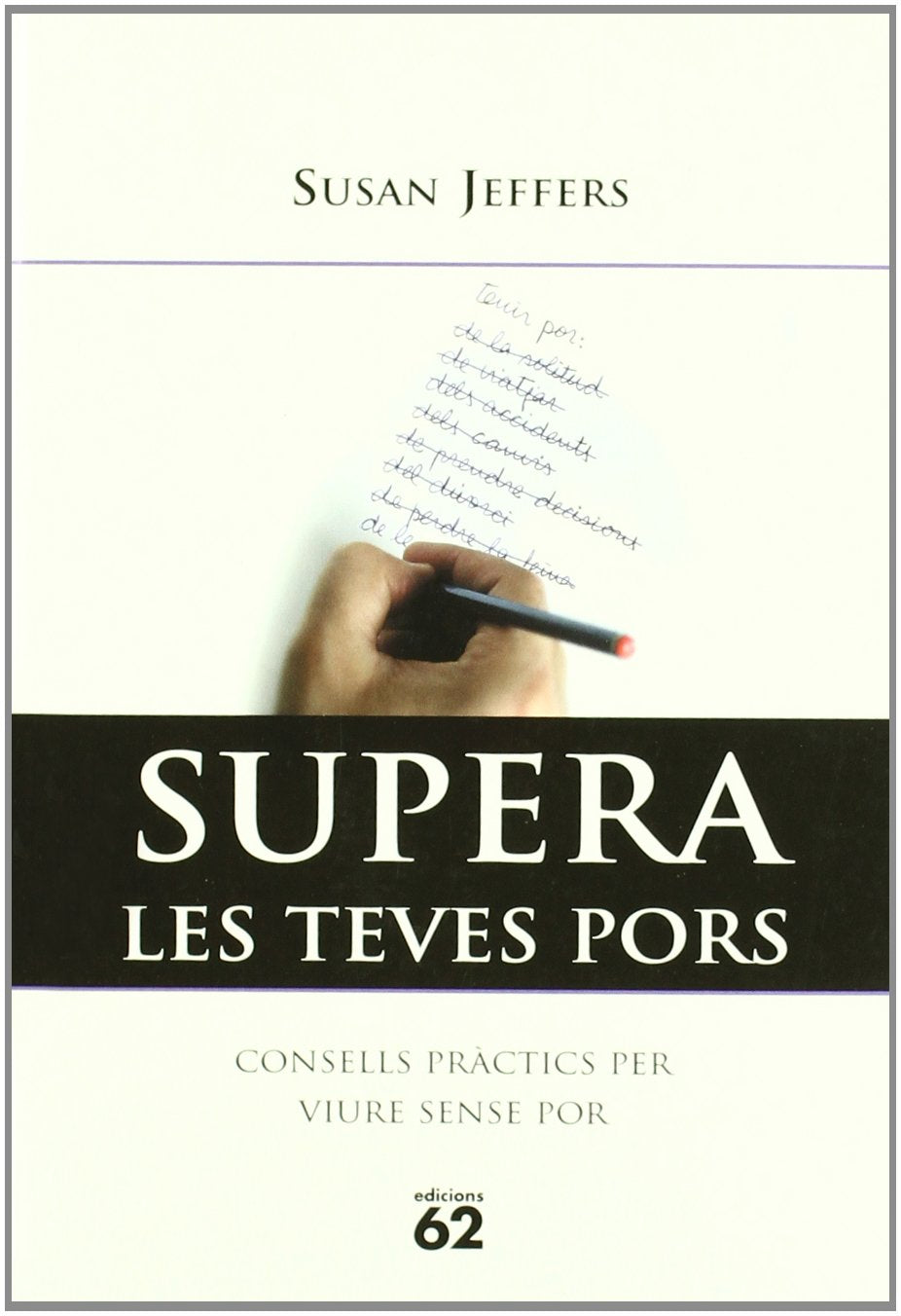 Supera les teves pors: Consells pràctics per viure sense por (ALTRES OBRES)