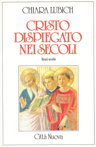 Cristo dispiegato nei secoli (Verso l'unità. Scritti di Chiara Lubich)
