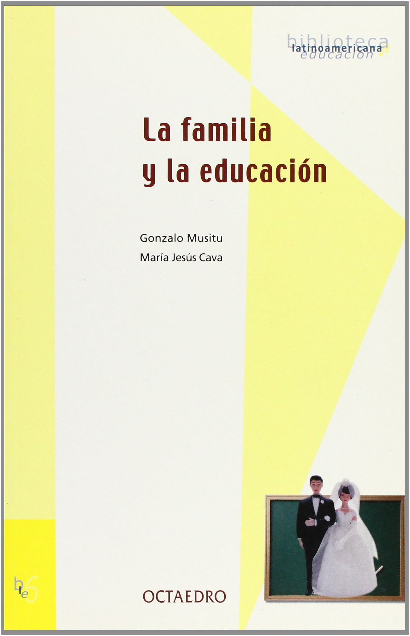La familia y la educación (Biblioteca latinoamericana de educación)