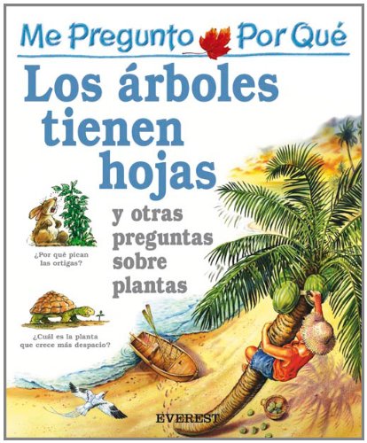 Me pregunto por qué: Los árboles tienen hojas y otras preguntas sobre plantas