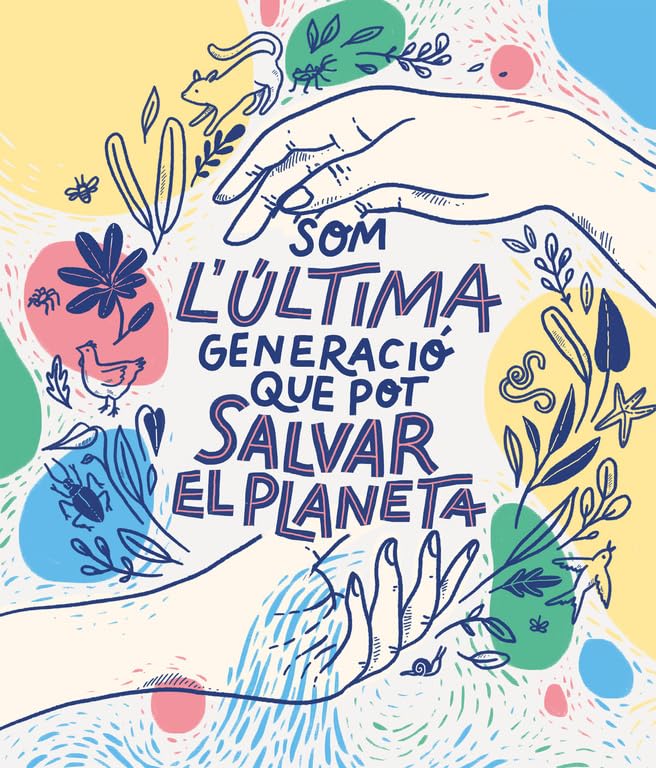 Som la última generació que pot salvar el planeta (No ficción ilustrados)