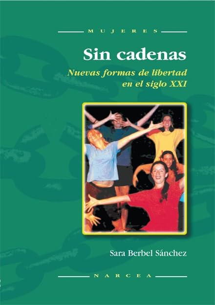 Sin Cadenas: Nuevas formas de libertad en el siglo XXI: 37 (Mujeres)