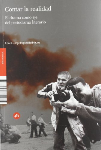 Contar la realidad: El drama como eje del periodismo literario (Documentos)