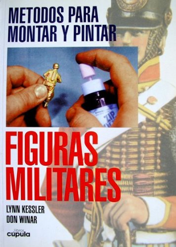 Metodos para montar y pintar figuras militares