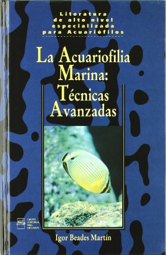 La acuariofilia marina:tecnicas avanzadas