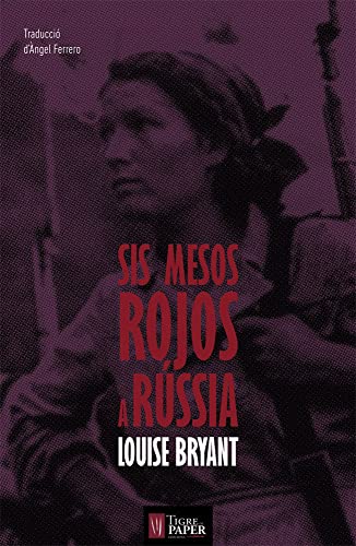 Sis Mesos Rojos A Russia: Relat d'una observadora abans i durant la dictadura del prol (Lletrafelina, el roig dins el negre)