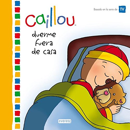 Caillou duerme fuera de casa (Mis cuentos de Caillou)