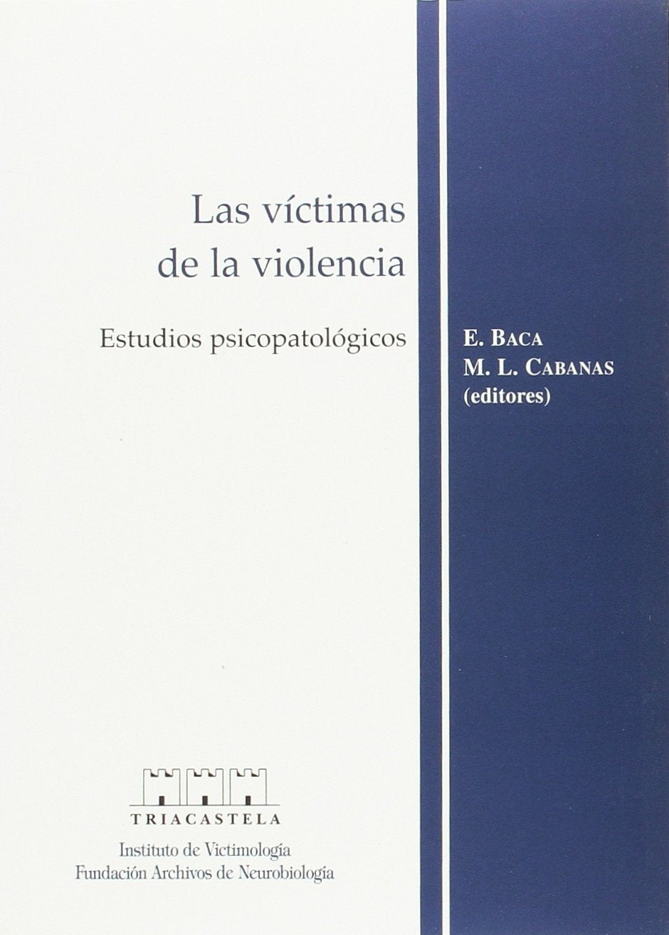 Las v¡ctimas de la violencia: Estudios psicopatol¢gicos: Estudios Psicopatologicos: 5 (Psiquiatr¡a general)