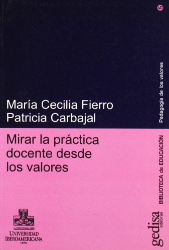 Mirar la practica docente desde los valores (SIN COLECCION)