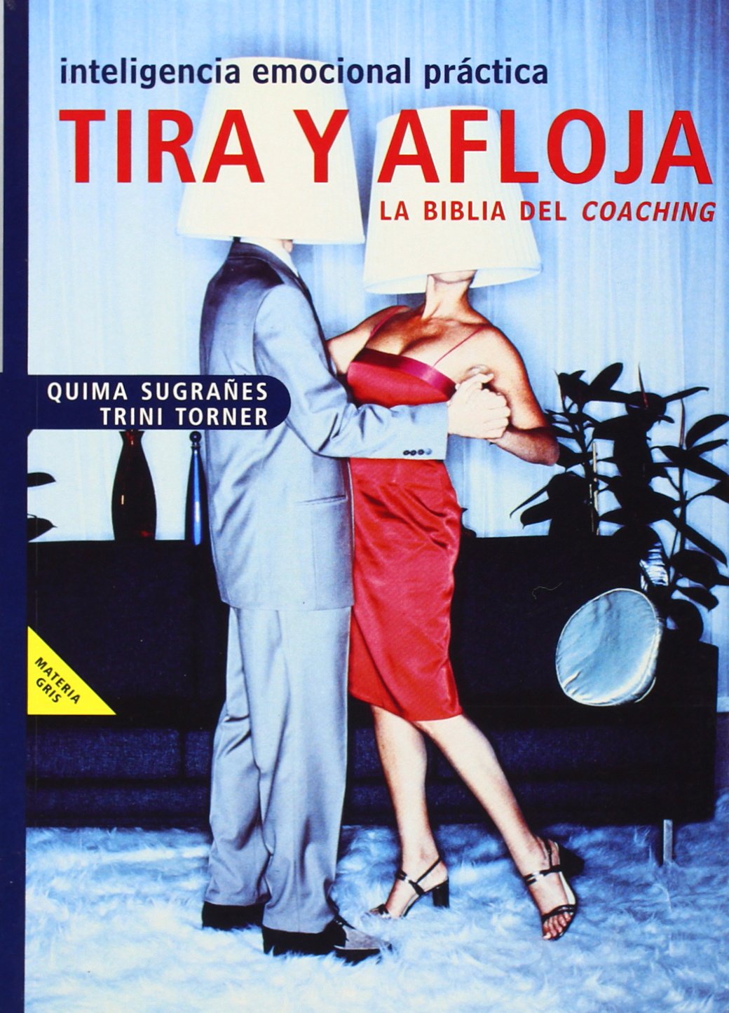 TIRA AFLOJA,BIBLIA DEL COACHING (MANAGEMENT EMPRESAS)