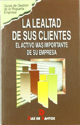 La lealtad de sus clientes (SIN COLECCION)