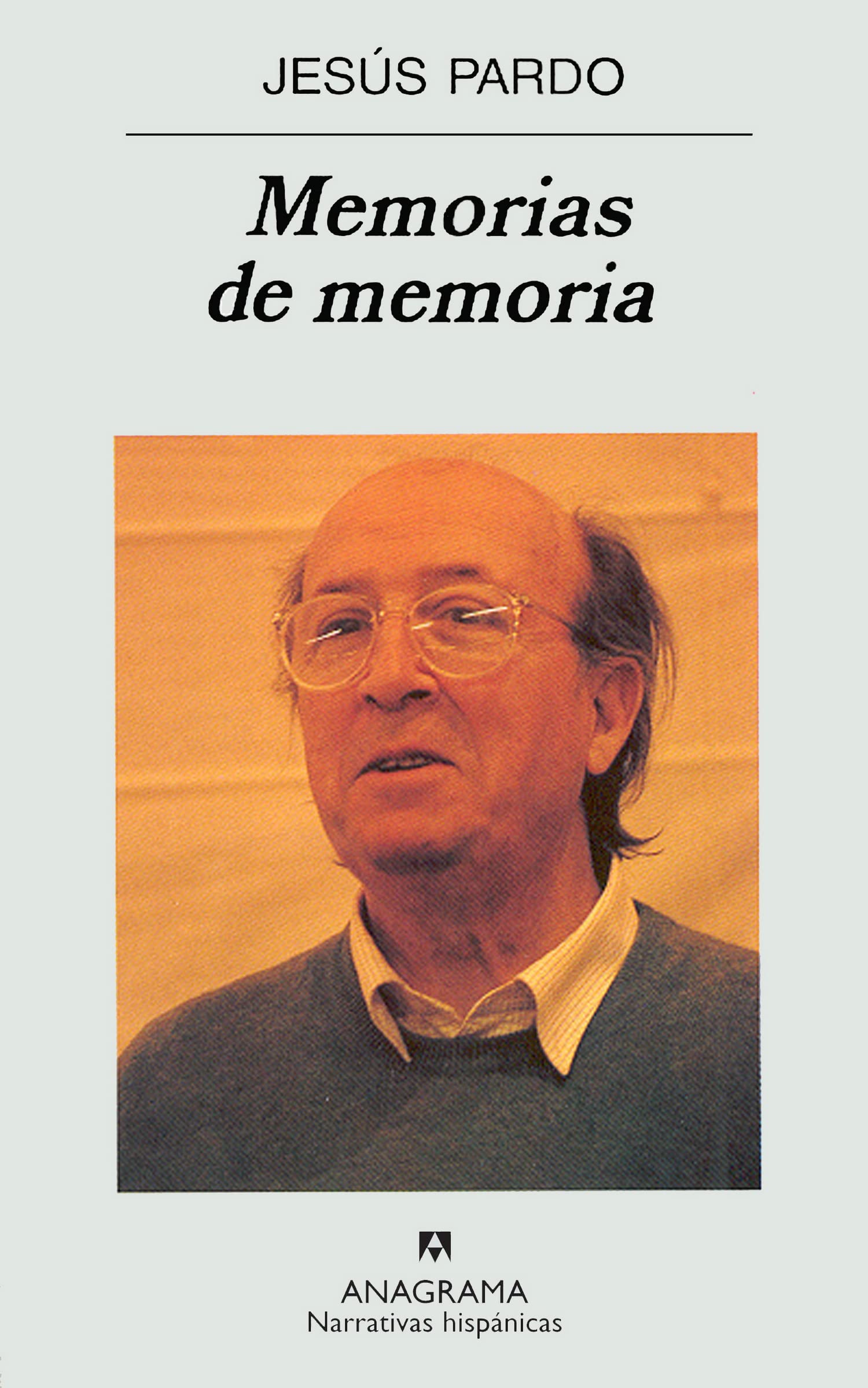 Memorias de memoria: 1974-1988: 301 (Narrativas hispánicas)