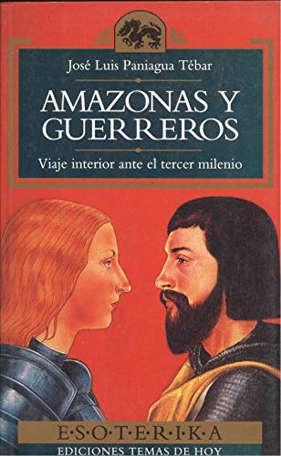 Amazonas y guerreros. viaje interior ante el tercer milenio