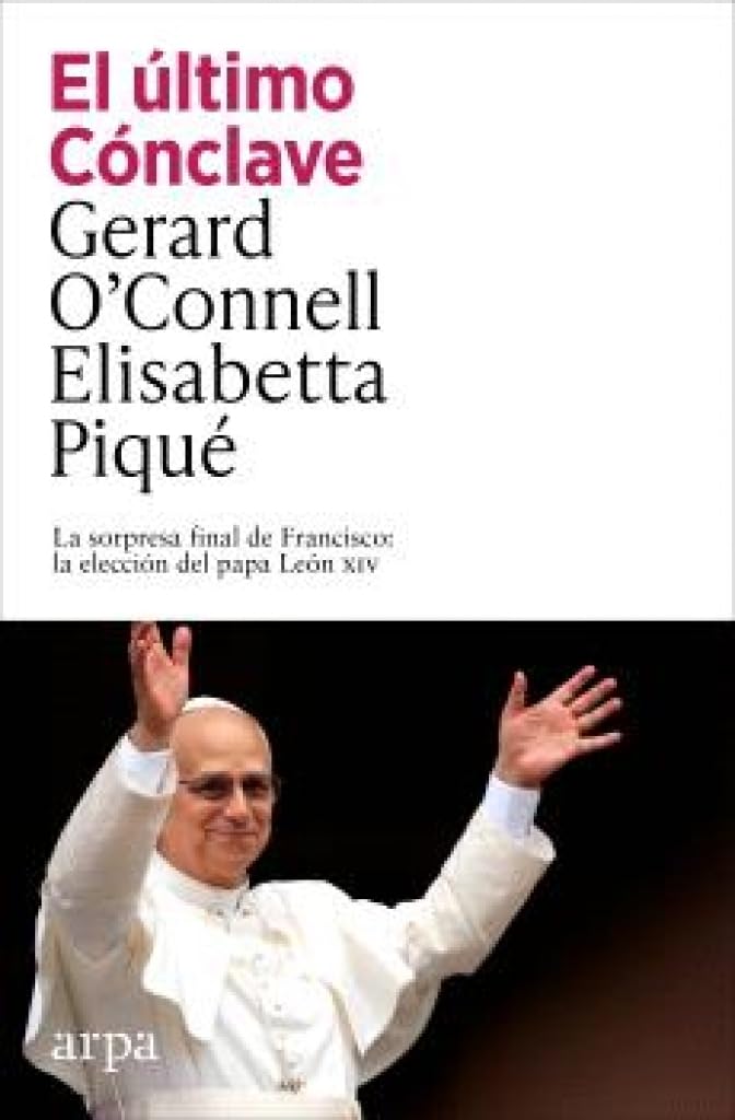 El último Cónclave: La sorpresa final de Francisco: la elección del papa León XIV (Ensayo)